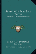 Strivings For The Faith: A Course Of Lectures (1880)