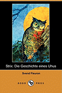 Strix: Die Geschichte Eines Uhus (Dodo Press)