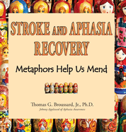 Stroke and Aphasia Recovery: Metaphors Help Us Mend