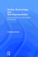 Stroke, Body Image, and Self Representation: Psychoanalytic and Neurological Perspectives