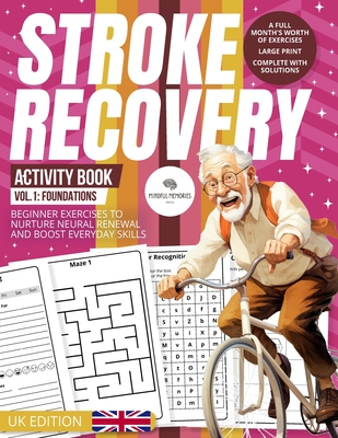 Stroke Recovery Activity Book 1: Foundations (UK Edition): A Beginner's Guide with UK Themes, Nurturing Neural Revival - Mindful Memories Press