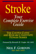 Stroke: Your Complete Exercise Guide - Gordon, Neil F
