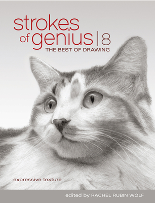 Strokes of Genius 8: Expressive Texture - Wolf, Rachel Rubin (Editor)