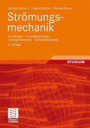 Stromungsmechanik: Grundlagen - Grundgleichungen - Losungsmethoden - Softwarebeispiele