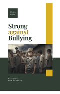 Strong Against Bullying: A Guide for Parents