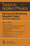 Strong and Ultrastrong Magnetic Fields: and Their Applications - Herlach, F. (Contributions by), and Dransfeld, K. (Contributions by), and Hajdu, J. (Contributions by)