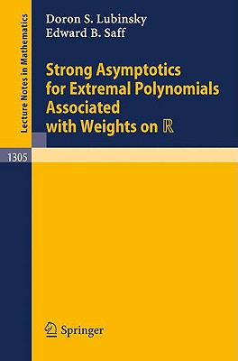 Strong Asymptotics for Extremal Polynomials Associated with Weights on R - Lubinsky, Doron S, and Saff, Edward B