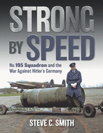 Strong by Speed: No. 195 Squadron and the War Against Hitler's Germany