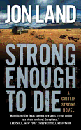 Strong Enough to Die: A Caitlin Strong Novel