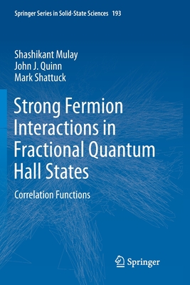 Strong Fermion Interactions in Fractional Quantum Hall States: Correlation Functions - Mulay, Shashikant, and Quinn, John J., and Shattuck, Mark