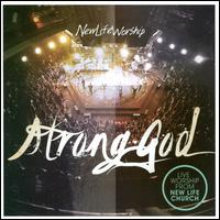 Strong God: Live - New Life Worship