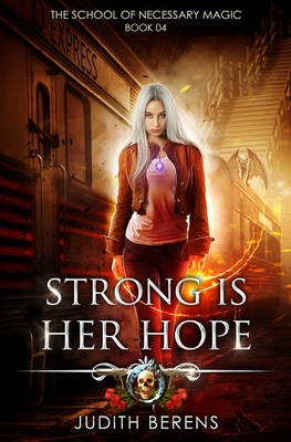 Strong Is Her Hope: An Urban Fantasy Action Adventure - Carr, Martha, and Anderle, Michael, and Berens, Judith