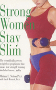 Strong Women Stay Slim: Shed Fat Forever with Strength Training