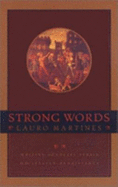 Strong Words: Writing and Social Strain in the Italian Renaissance - Martines, Lauro, Professor