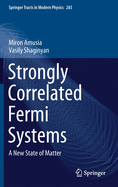 Strongly Correlated Fermi Systems: A New State of Matter