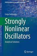 Strongly Nonlinear Oscillators: Analytical Solutions