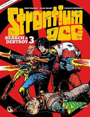 Strontium Dog Search and Destroy 3: The 2000 AD Years - Grant, Alan, and Wagner, John, and Ezqeurra, Carlos (Artist)