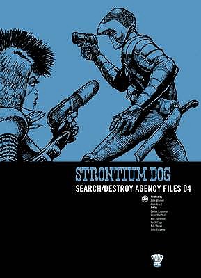 Strontium Dog: Search/Destroy Agency Files 04 - Grant, Alan, and Wagner, John, and Ezquerra, Carlos (Artist)