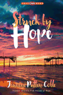 Struck by Hope: The True Story of Answering God's Call and the Creation of Little Pink Houses of Hope