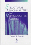 Structural Abnormalities and Reproductive Failure - Letterie, Gerald S