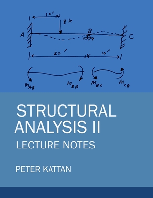 Structural Analysis II Lecture Notes - Kattan, Peter I