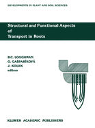 Structural and Functional Aspects of Transport in Roots: Third International Symposium on 'Structure and Function of Roots' Nitra, Czechoslovakia, 3-7 August 1987