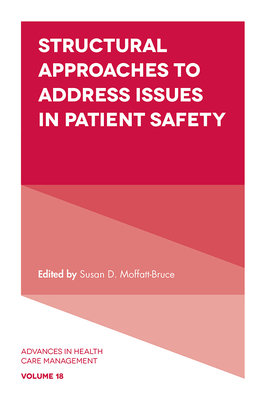 Structural Approaches to Address Issues in Patient Safety - Moffatt-Bruce, Susan D. (Editor)