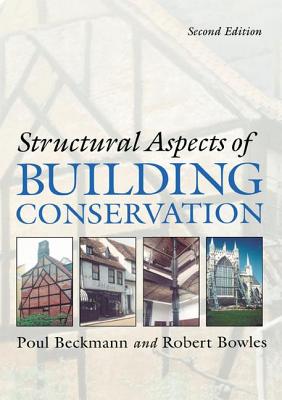 Structural Aspects of Building Conservation - Beckmann, Poul, and Bowles, Robert
