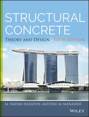 Structural Concrete: Theory and Design - Hassoun, M Nadim, and Al-Manaseer, Akthem