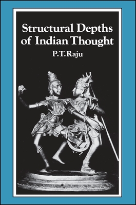Structural Depths of Indian Thought - Raju, P T