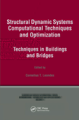 Structural Dynamic Systems Computational Techniques and Optimization: Techniques in Buildings and Bridges - Leondes, Cornelius T
