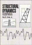 Structural Dynamics: An Introduction to Computer Methods - Craig, Roy R