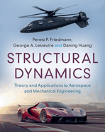 Structural Dynamics: Volume 50: Theory and Applications to Aerospace and Mechanical Engineering