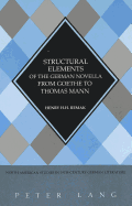 Structural Elements of the German Novella from Goethe to Thomas Mann - Sammons, Jeffrey L (Editor), and Remak, Henry H H