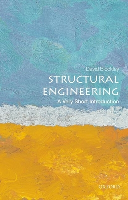 Structural Engineering: A Very Short Introduction - Blockley, David