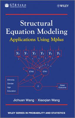 Structural Equation Modeling: Applications Using Mplus - Wang, Jichuan, and Wang, Xiaoqian