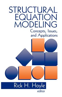 Structural Equation Modeling: Concepts, Issues, and Applications - Hoyle, Rick H, PhD (Editor)