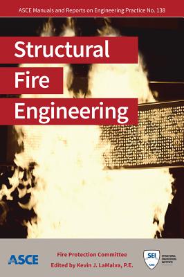 Structural Fire Engineering - Fire Protection Committee, and Lamalva, Kevin J (Editor)