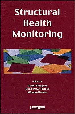 Structural Health Monitoring - Balageas, Daniel (Editor), and Fritzen, Claus-Peter (Editor), and Gemes, Alfredo (Editor)