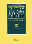 Structural Mechanics in Reactor Technology: Fracture Mechanics and Nde