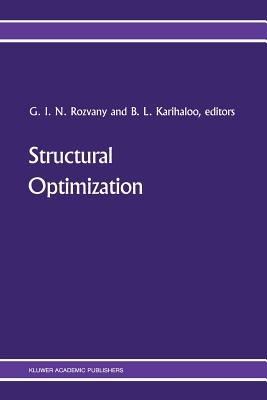 Structural Optimization: Proceedings of the Iutam Symposium on Structural Optimization, Melbourne, Australia, 9-13 February 1988 - Rozvany, George I N (Editor), and Karihaloo, B L (Editor)