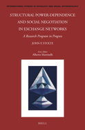 Structural Power-Dependence and Social Negotiation in Exchange Networks: A Research Program in Progress