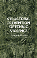 Structural Prevention of Ethnic Violence