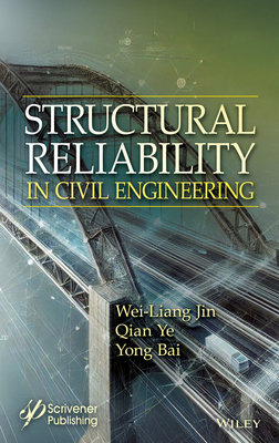 Structural Reliability in Civil Engineering - Jin, Wei-Liang, and Ye, Qian, and Bai, Yong