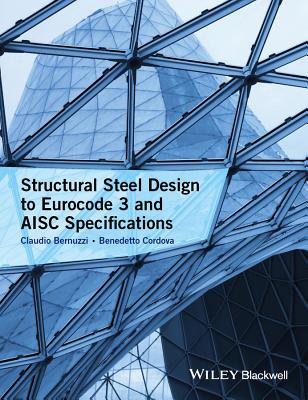 Structural Steel Design to Eurocode 3 and AISC Specifications - Bernuzzi, Claudio, and Cordova, Benedetto