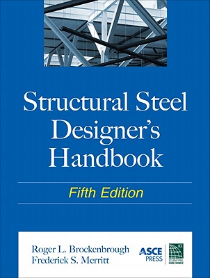 Structural Steel Designer's Handbook - Brockenbrough, Roger L, and Merritt, Frederick S