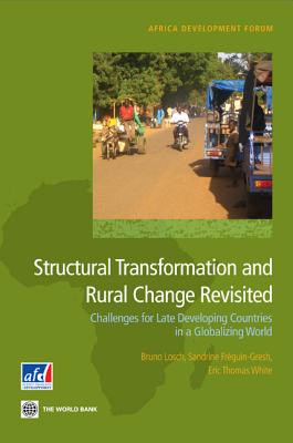 Structural Transformation and Rural Change Revisited - Losch, Bruno, and Freguin-Gresh, Sandrine, and White, Eric Thomas