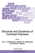 Structure and Dynamics of Confined Polymers: Proceedings of the NATO Advanced Research Workshop on Biological, Biophysical & Theoretical Aspects of Polymer Structure and Transport Bikal, Hungary 20-25 June 1999