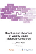 Structure and Dynamics of Weakly Bound Molecular Complexes