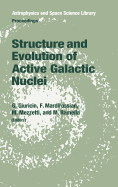 Structure and Evolution of Active Galactic Nuclei: International Meeting Held in Trieste, Italy, April 10-13, 1985